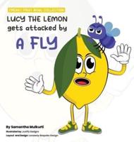 Lucy the Lemon Gets Attacked by a Fly