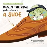 Kevin the Kiwi Gets Stuck in a Shoe