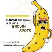 Alarna the Banana Is Getting Brown Spots