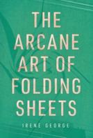 The Arcane Art of Folding Sheets