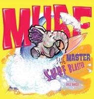 MURF, the Master Surf Blaster