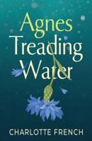 Agnes, Treading Water