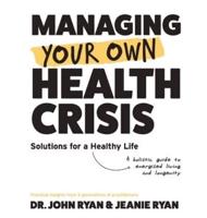 Managing Your Own Health Crisis