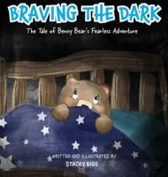 Braving The Dark - The Tale of Benny Bear's Fearless Adventure