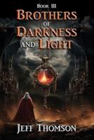 Rothers of Darkness and Light - Book III