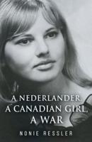 A Nederlander, A Canadian Girl, A War
