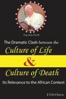 The Dramatic Clash Between the Culture of Life and Culture of Death