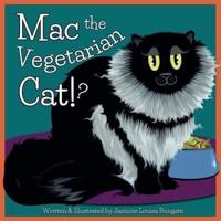 Mac the Vegetarian Cat!?