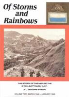 Of Storms and Rainbows: The Story of the Men of the 2/12 Battalion A.I.F.. Vol 2 March 1942-January 1946