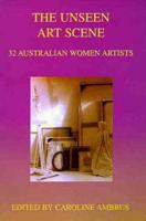 Unseen Art Scene - 32 Australian Women Artists