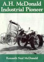 A.H. McDonald, Industrial Pioneer