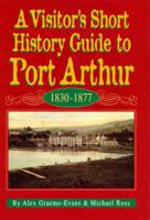 A Visitor's Short History Guide to Port Arthur