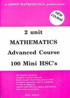 2 Unit Mathematics - 100 Mini HSC's (Advanced Course) (NSW Syllabus)