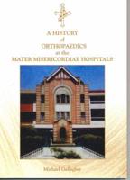 A History of Orthopaedics at the Mater Misericordiae Hospitals, Brisbane, Queensland