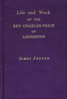 The Life & Work of the Rev Charles Price of Launceston