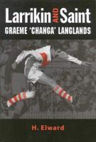 Larrikan and Saint - Graeme 'Changa' Langlands