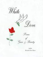 White Dove: Poems of Grace and Beauty