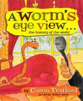 A Worm's Eye View-