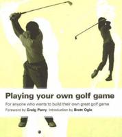 Playing Your Own Golf Game