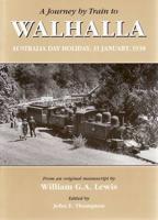 A Journey by Train to Walhalla