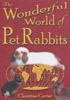 The Wonderful World of Pet Rabbits