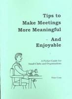 Tips to Make Meetings More Meaningful and Enjoyable