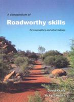 A Compendium of Roadworthy Skills for Counsellors and Other Helpers