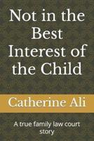 Not in the Best Interest of the Child