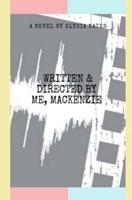 Written & Directed by Me, Mackenzie