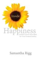 Inside Happiness: Guided Lessons from Spirit for Your Greatest Journey