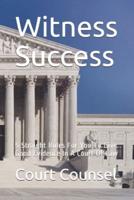 Witness Success: 5 Straight Rules For You To Give Good Evidence In A Court Of Law
