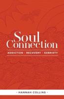 Soul Connection-Addiction-Recovery-Sobriety