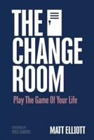 The Change Room: Play the Game of Your Life