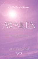 AWAKEN: BE INSPIRED BY THE JOURNEYS OF MANY  AS YOU REMEMBER YOUR OWN MAGIC