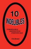 10 Indelibles: Formidable Distinctive Individuals