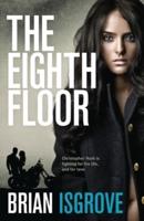 The Eighth Floor: Christopher Hunt is fighting for his life, and for love