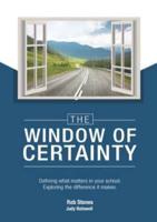 The WINDOW of CERTAINTY: Defining what matters in your school, Exploring the difference it makes
