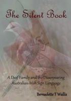 The Silent Book: A Deaf Family and the Disappearing Australian-Irish Sign Language