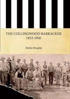 The Collingwood Barracker 1853-1906: A History of Social Recompense