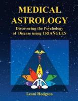 Medical Astrology: Discovering the Psychology of Disease using Triangles