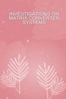 Investigations on Matrix Converter Systems