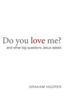 Do you love me?: and other big questions Jesus asked