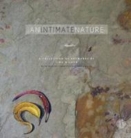 An Intimate Nature: Volume 1: A collection of artworks by Tina Wilson