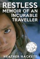 Restless - Memoir of an Incurable Traveller