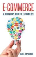 E-Commerce A Beginners Guide To E-Commerce