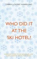 Who Did It at the Ski Hotel?: Jamieson Hart, Fund Manager and Coincidental Detective Series