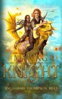 The Making in the Knight: An Epic Novel-in-Verse Fantasy Adventure