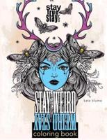 Stay Weird Coloring Book: Stay Weird: Stay True Stay You