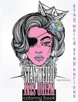 Stay Weird Coloring Book: Stay Weird Stay Curious