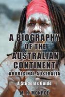 A Biography of the Australian Continent